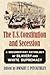 The U.S. Constitution and Secession by Dwight T. Pitcaithley