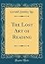The Lost Art of Reading (Classic Reprint)