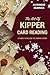 The Art of Kipper Reading - A guide to decode the Kipper cards
