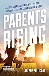 Book cover for Parents Rising: 8 Strategies for Raising Kids Who Love God, Respect Authority, and Value What's Right
