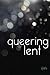 queering lent