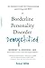 Borderline Personality Disorder Demystified, Revised Edition: An Essential Guide for Understanding and Living with BPD