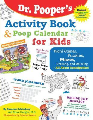 Dr. Pooper's Activity Book and Poop Calendar for Kids: Mazes, Puzzles, Word Games, Drawing, Coloring, and More - All About Constipation