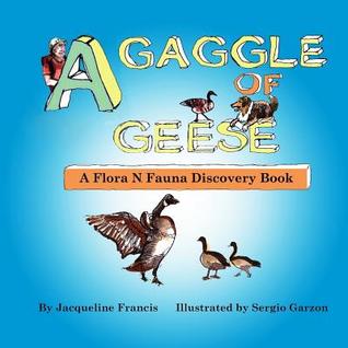 A Gaggle of Geese: A Flora N. Fauna Discovery Book (Flora N. Fauna Discovery Books)
