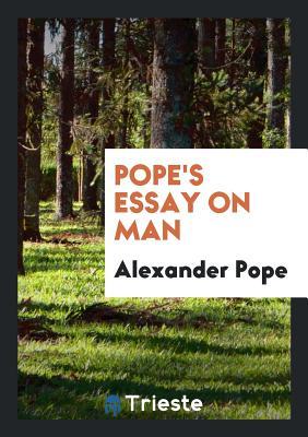 Pope's Essay on man, ed., with annotations &c. by J. Hunter