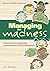 Managing the Madness by Jack C. Berckemeyer