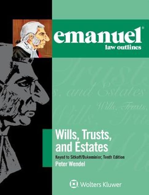 Emanuel law outlines Wills, Trusts, and Estates Keyed to stikoff/Dukeminier
