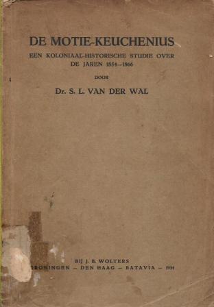De Motie-Keuchenius een Koloniaal Historische Studie over de Jaren 1854-1866