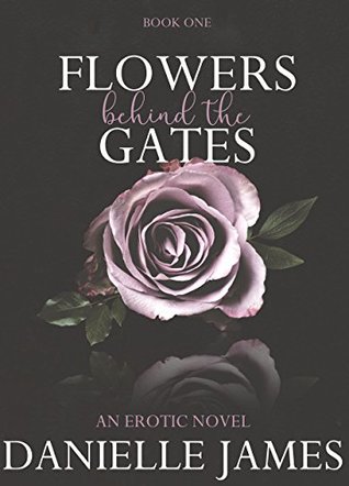 Flowers Behind the Gates (Flowers Behind The Gates #1)