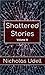 Shattered Stories: Volume 3