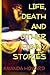 Life, Death and Other Funny...