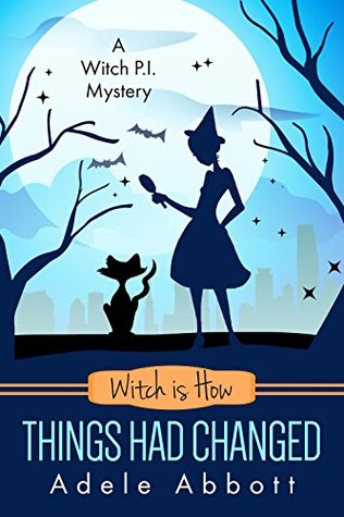 Witch is How Things Had Changed (A Witch P.I. Mystery, #25)