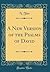 A New Version of the Psalms of David (Classic Reprint)