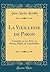 La Vieillesse de Piron: Comédie en un Acte, en Prose, Mêlée de Vaudevilles (Classic Reprint) (French Edition)