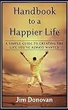 Handbook to a Happier Life by Jim Donovan