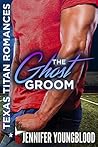 The Ghost Groom by Jennifer Youngblood