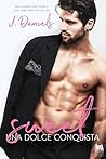 Sweet. Una dolce conquista by J.  Daniels