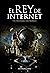 El Rey de Internet