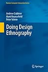 Doing Design Ethnography (Human–Computer Interaction Series)