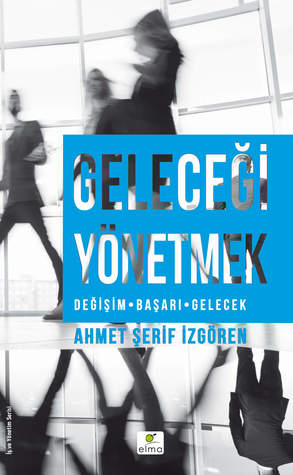 Geleceği Yönetmek (Hardcover)