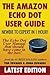 The Amazon Echo Dot User Guide: Newbie to Expert in 1 Hour!: The Echo Dot User Manual That Should Have Come In The Box (Echo Dot & Alexa)