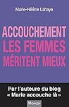 Accouchement. Les femmes méritent mieux (Document) (French Edition)