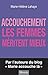 Accouchement. Les femmes méritent mieux (Document) (French Edition)
