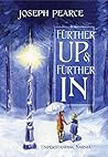 Further Up & Further In by Joseph Pearce