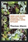 Herr und Hund ; Gesang vom Kindchen: zwei Idyllen