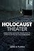 Holocaust Theater by Gene A. Plunka