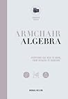 Armchair Algebra:...