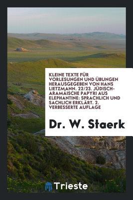 Jüdisch-Aramäische Papyri aus Elephantine: sprachlich und sachlich erklärt