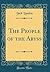 The People of the Abyss (Classic Reprint)