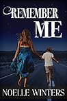 Remember Me by Noelle  Winters