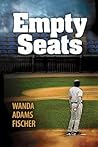 Empty seats by Wanda Adams Fischer