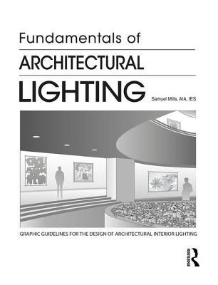 Fundamentals of Architectural Lighting (Paperback)