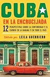 Cuba en la encrucijada by Leila Guerriero