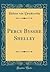 Percy Bysshe Shelley (Classic Reprint)