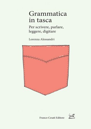 Grammatica in tasca: Per scrivere, parlare, leggere, digitare