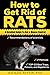 How to Get Rid of Rats: A D...