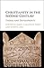 Christianity in the Second Century: Themes and Developments