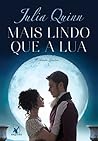 Mais lindo que a lua by Julia Quinn