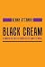 Black Cream: A Handful of Sky & a Pocketful of Confetti Novel