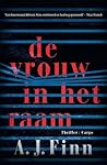 De vrouw in het raam by A.J. Finn De vrouw in het raam by A.J. Finn