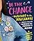 Be the Change by Eunice Moyle