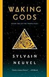 Waking Gods by Sylvain Neuvel