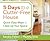5 Days to a Clutter-Free House: Quick, Easy Ways to Clear Up Your Space