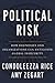 Political Risk: How Businesses and Organizations Can Anticipate Global Insecurity