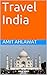 Travel India by Amit Ahlawat