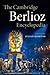 The Cambridge Berlioz Encyclopedia